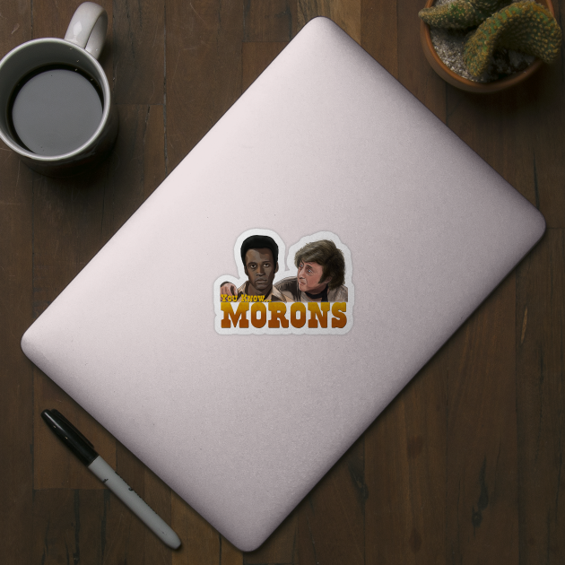 Blazing Saddles: Morons by 51Deesigns